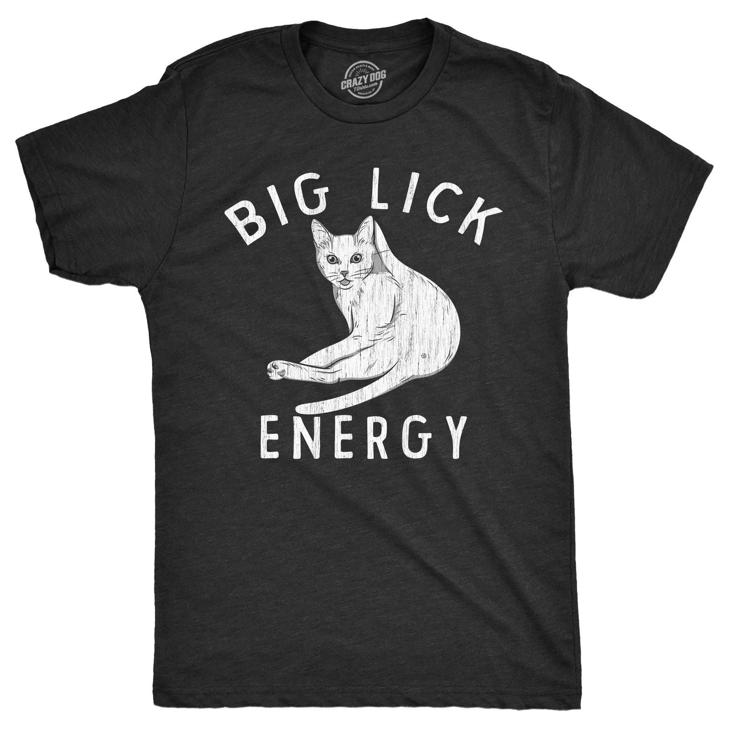 Mens Funny T Shirts Big Lick Energy Sarcastic Kitten Graphic Novelty Tee for Men Unisex T-shirt, Sweatshirt, Hoodie, Long Sleeve Tee - T-Shirt, Sweatshirt, Hoodie