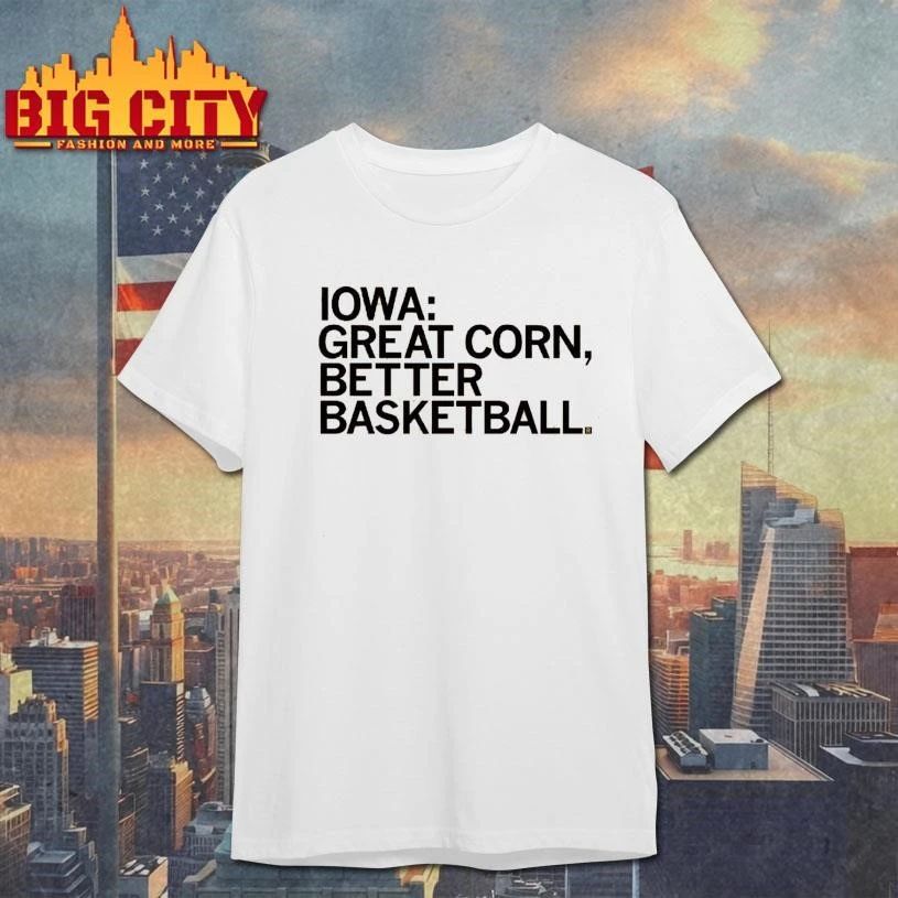Iowa Great Corn Better Basketball College - Adult & Kids T-Shirts, Sweatshirts & Hoodies apparel design preview 1