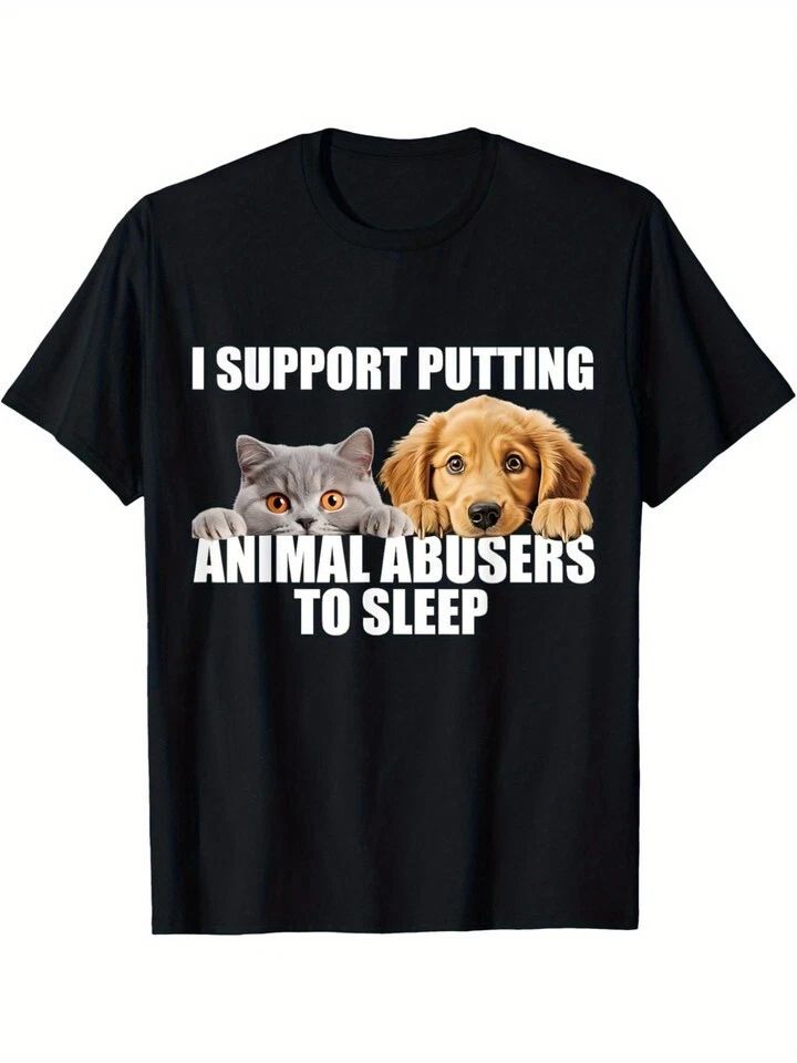 I Support Putting Animal Abusers To Sleep. Dog and cat lover T-shirt Unisex T-shirt, Sweatshirt, Hoodie, Long Sleeve Tee - T-Shirt, Sweatshirt, Hoodie