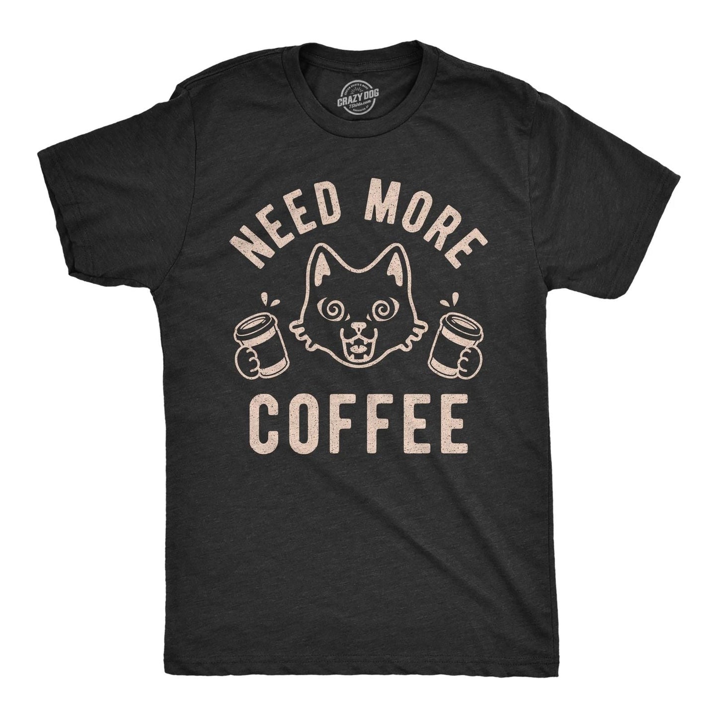 Mens Need More Coffee T shirt Funny Cat Kitty Animal Lover Graphic Novelty Tee Unisex T-shirt, Sweatshirt, Hoodie, Long Sleeve Tee - T-Shirt, Sweatshirt, Hoodie