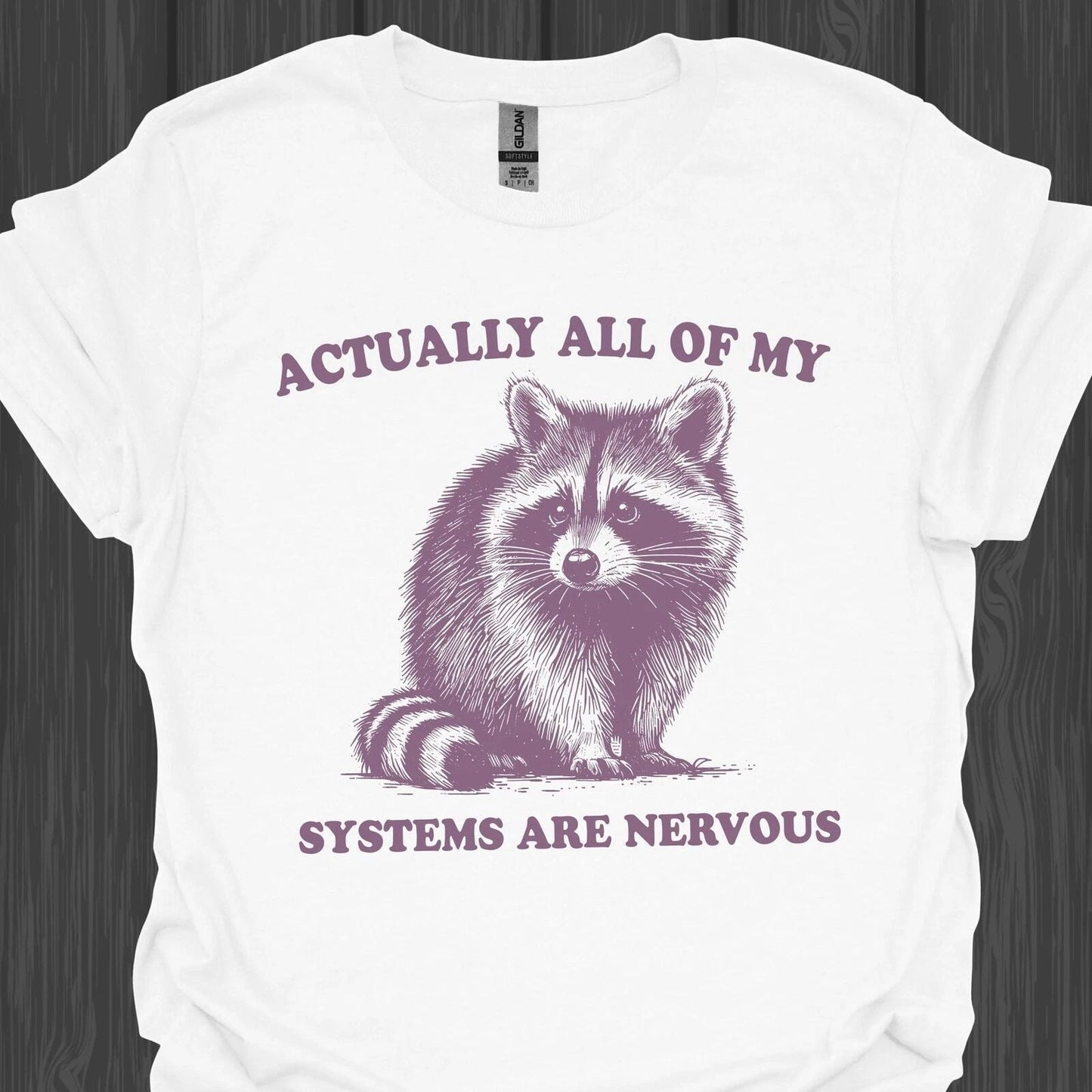 Cute Raccoon T-Shirt - Actually All Of My Systems are Nervous - Funny Retro Racc Unisex T-shirt, Sweatshirt, Hoodie, Long Sleeve Tee - T-Shirt, Sweatshirt, Hoodie