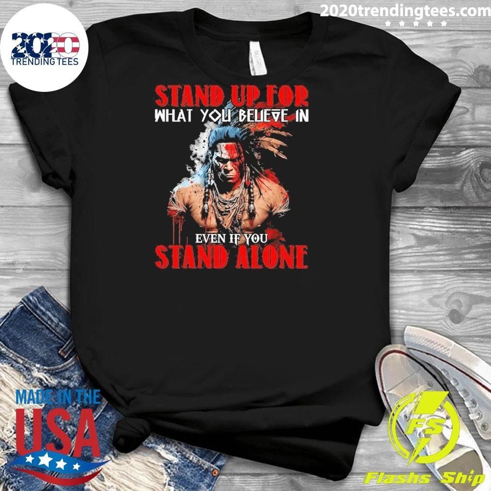 Stand Up For What You Believe In Even If Alone Native - Adult & Kids T-Shirts, Sweatshirts & Hoodies apparel design preview 3