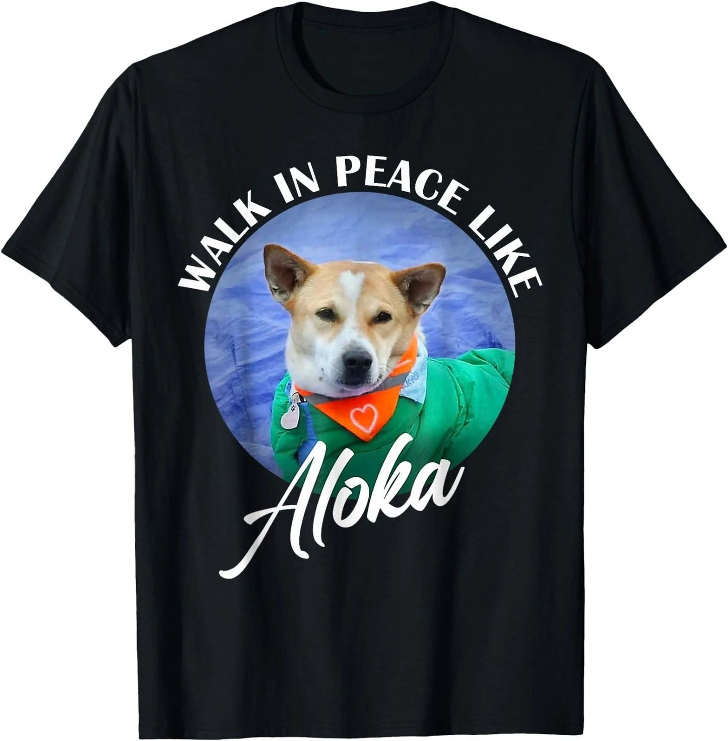 Walk in Peace Like Aloka Cute Dog Lover T-Shirt Unisex T-shirt, Sweatshirt, Hoodie, Long Sleeve Tee - T-Shirt, Sweatshirt, Hoodie