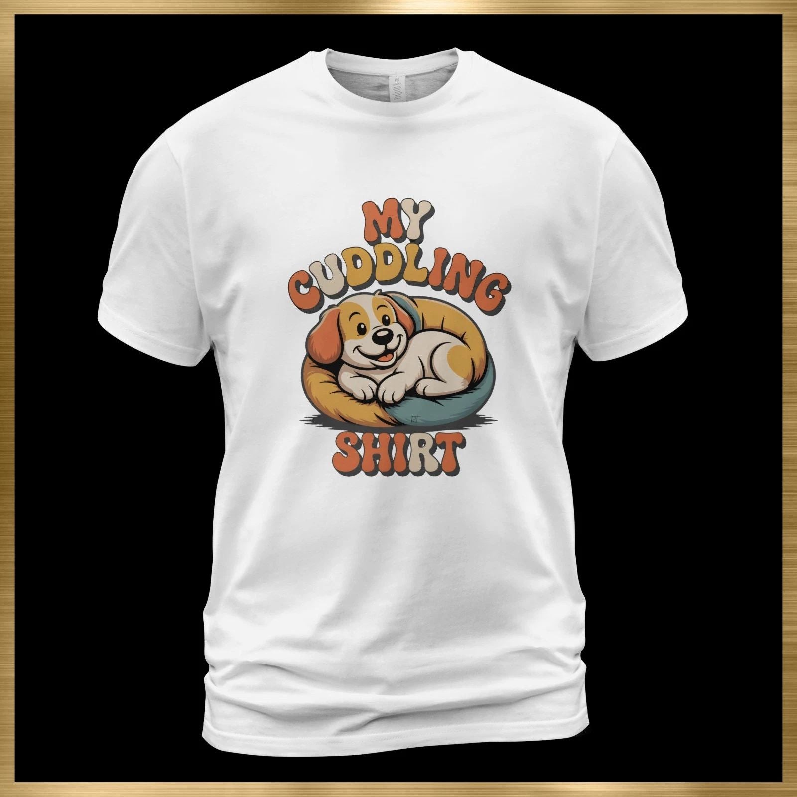 My Cuddling Shirt Dog Lover T-Shirt Gildan 5000 Graphic Tee Unisex Unisex T-shirt, Sweatshirt, Hoodie, Long Sleeve Tee - T-Shirt, Sweatshirt, Hoodie