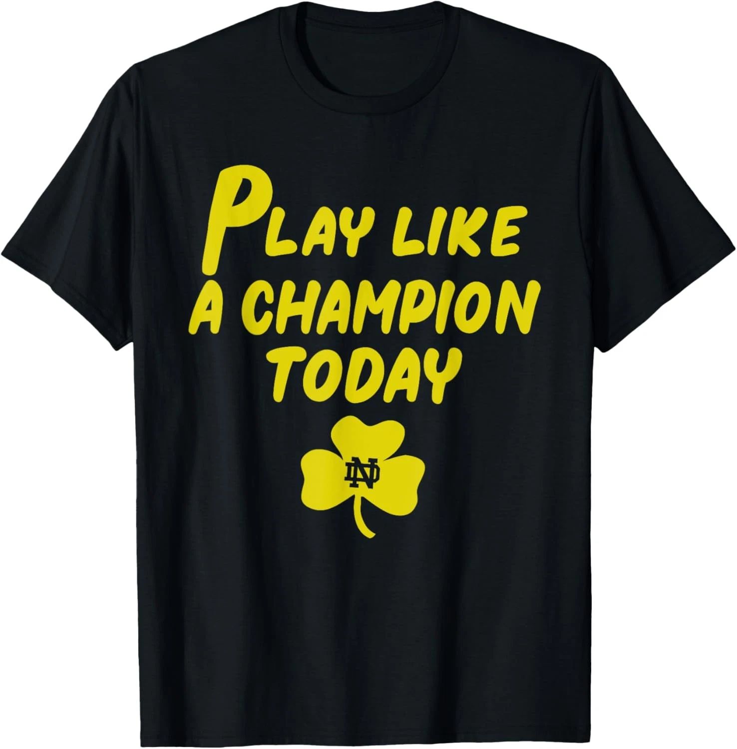 Play Like a Champions Todays For Funny T-Shirt Unisex T-shirt, Sweatshirt, Hoodie, Long Sleeve Tee - T-Shirt, Sweatshirt, Hoodie