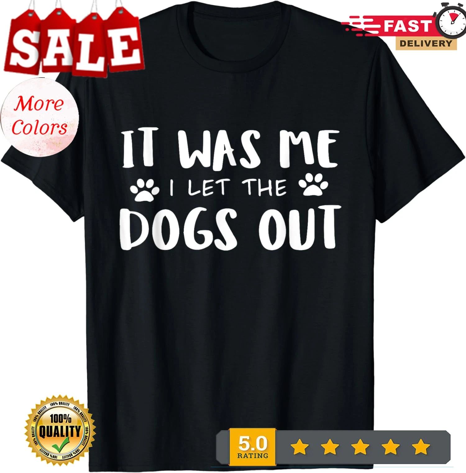 It Was Me I Let The Dogs Out Funny Dog Lover Gift Unisex T-Shirt Unisex T-shirt, Sweatshirt, Hoodie, Long Sleeve Tee - T-Shirt, Sweatshirt, Hoodie