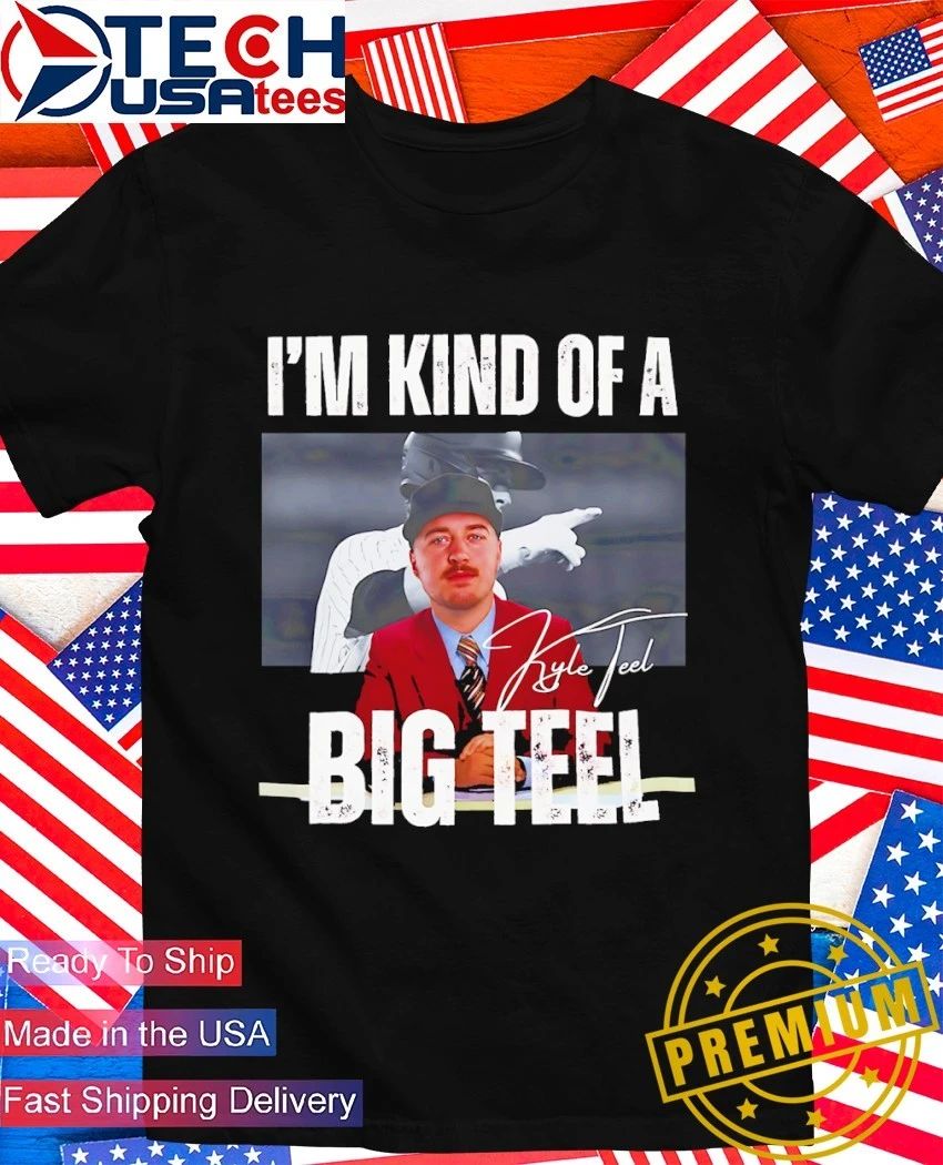 Im kind of a big Kyle Teel signature shirt Unisex T-shirt, Sweatshirt, Hoodie, Long Sleeve Tee - T-Shirt, Sweatshirt, Hoodie