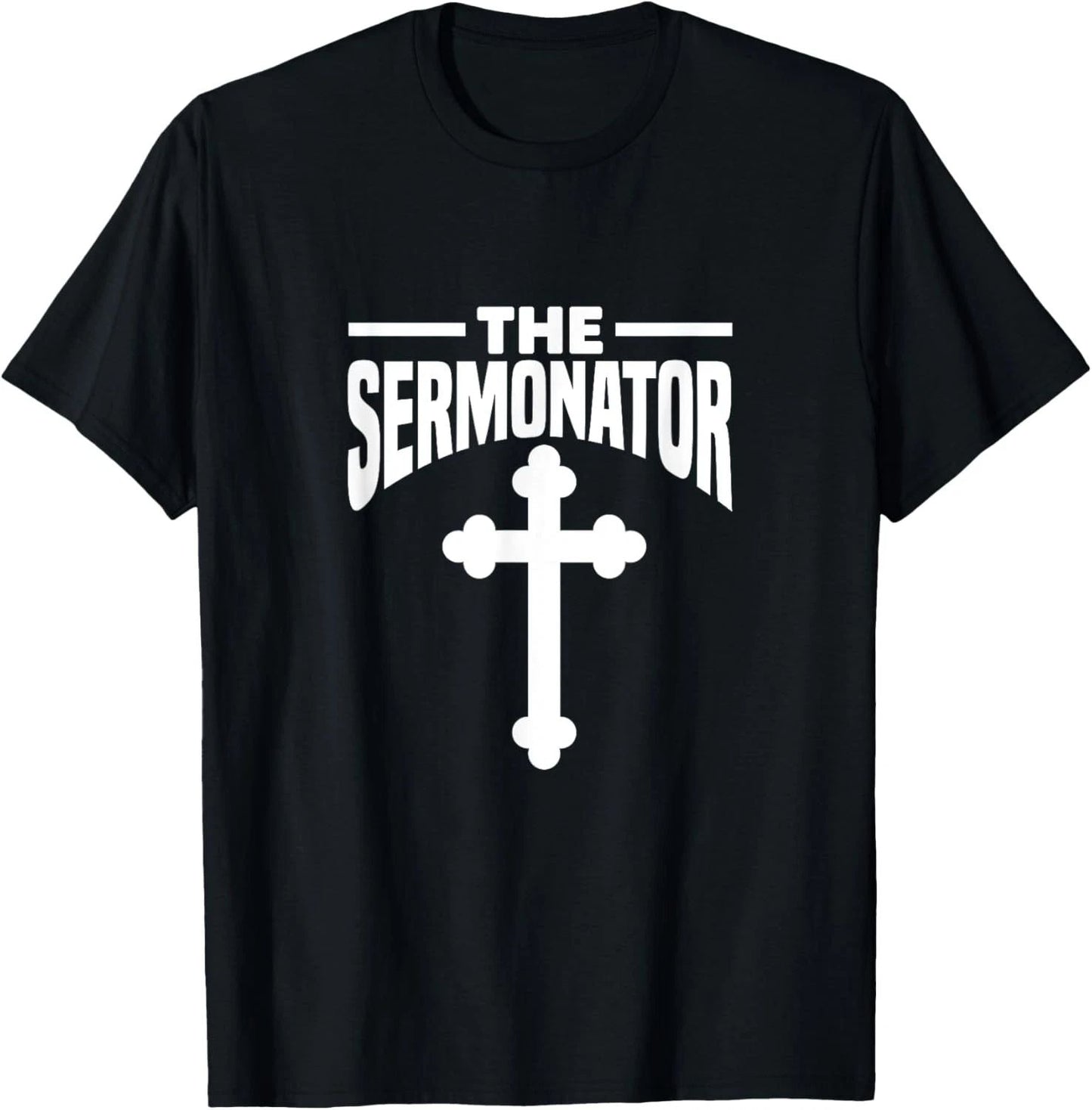 Mens The Sermonator Pastor Preacher Minister Christian Cross T-Shirt Unisex T-shirt, Sweatshirt, Hoodie, Long Sleeve Tee - T-Shirt, Sweatshirt, Hoodie