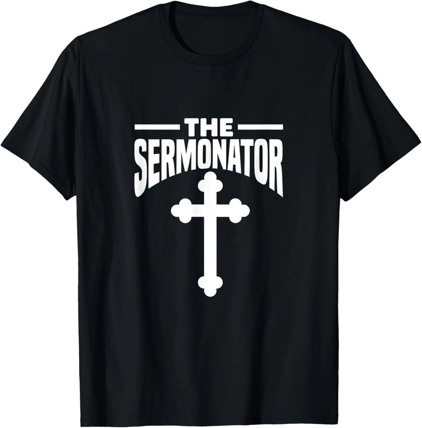 Mens The Sermonator Pastor Preacher Minister Christian Cross T-Shirt Unisex T-shirt, Sweatshirt, Hoodie, Long Sleeve Tee - T-Shirt, Sweatshirt, Hoodie
