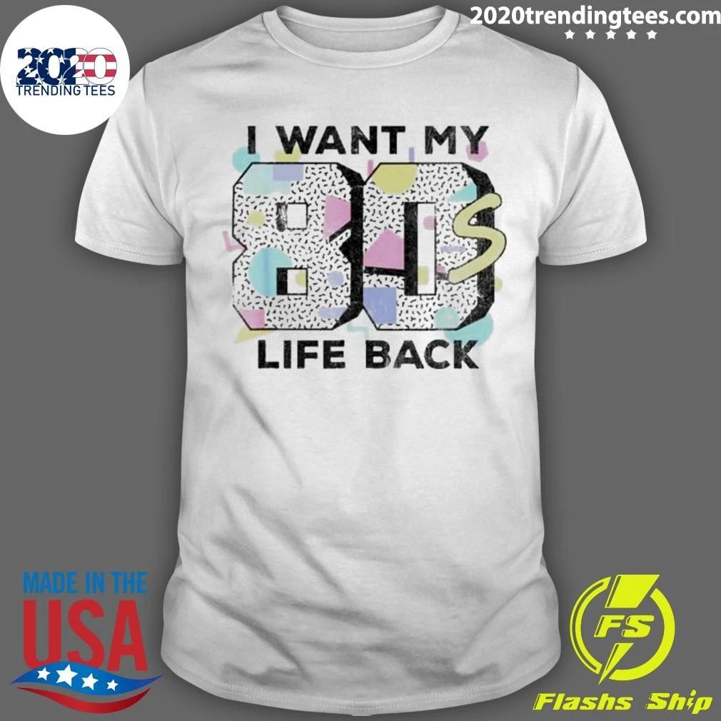 I Want My 80s Life Back Vintage Shirt Unisex T-shirt, Sweatshirt, Hoodie, Long Sleeve Tee - T-Shirt, Sweatshirt, Hoodie