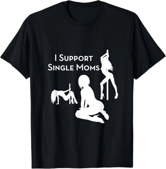 NEW LIMITED I Support Single Moms Funny Design Best Gift Idea Tee T-Shirt S-3XL Unisex T-shirt, Sweatshirt, Hoodie, Long Sleeve Tee - T-Shirt, Sweatshirt, Hoodie