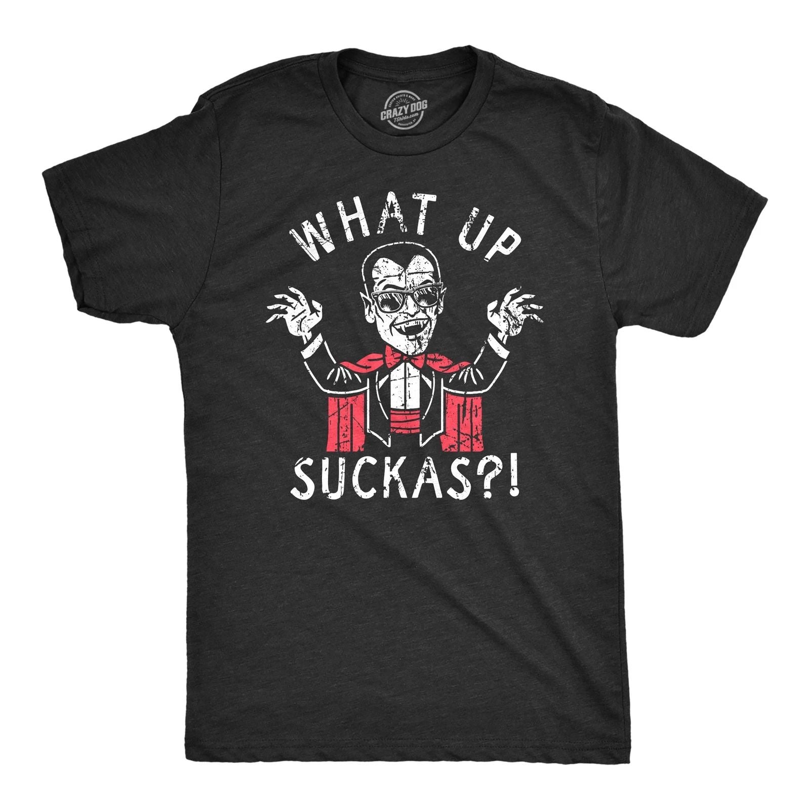 Mens What Up Suckas T Shirt Funny Spooky Halloween Party Vampire Tee for Guys Unisex T-shirt, Sweatshirt, Hoodie, Long Sleeve Tee - T-Shirt, Sweatshirt, Hoodie