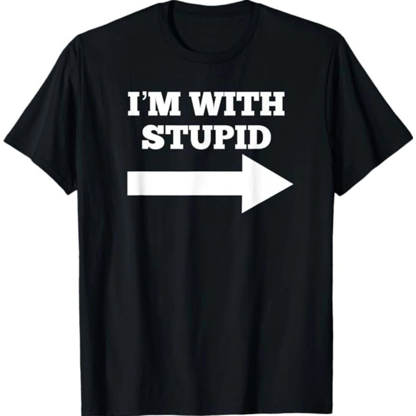 I'm With Stupid Arrow Pointing Right Funny I'm With Stupid Unisex T-Shirt Unisex T-shirt, Sweatshirt, Hoodie, Long Sleeve Tee - T-Shirt, Sweatshirt, Hoodie