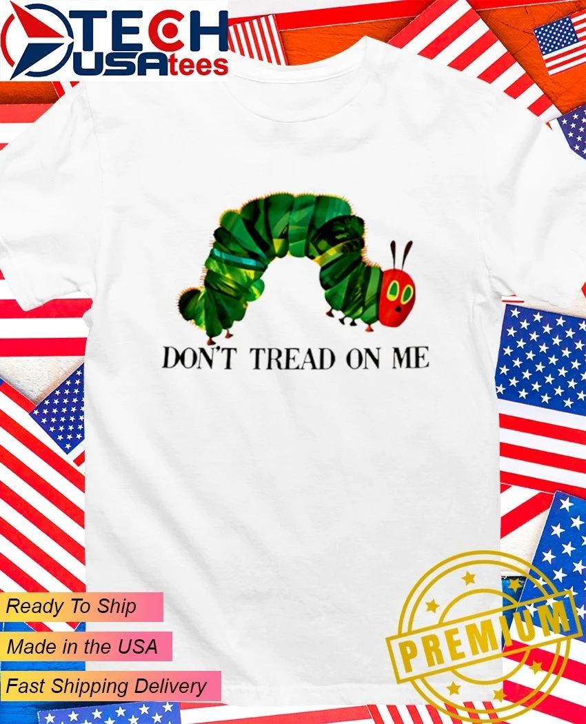 Dont tread on me caterpillar shirt Unisex T-shirt, Sweatshirt, Hoodie, Long Sleeve Tee - T-Shirt, Sweatshirt, Hoodie