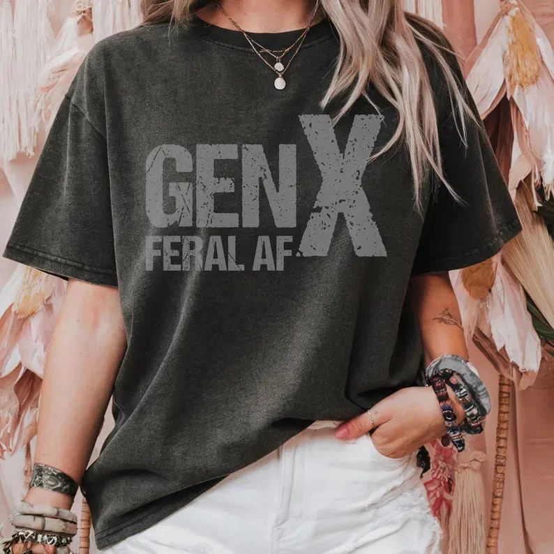 Gen Feral AF Funny Generation Comfort Tee Shirt Soft Casual Unisex T-shirt, Sweatshirt, Hoodie, Long Sleeve Tee - T-Shirt, Sweatshirt, Hoodie