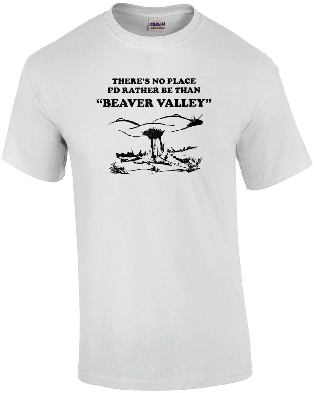 There's no place I'd rather be than Beaver Valley - offensive sexual t-shirt Unisex T-shirt, Sweatshirt, Hoodie, Long Sleeve Tee - T-Shirt, Sweatshirt, Hoodie