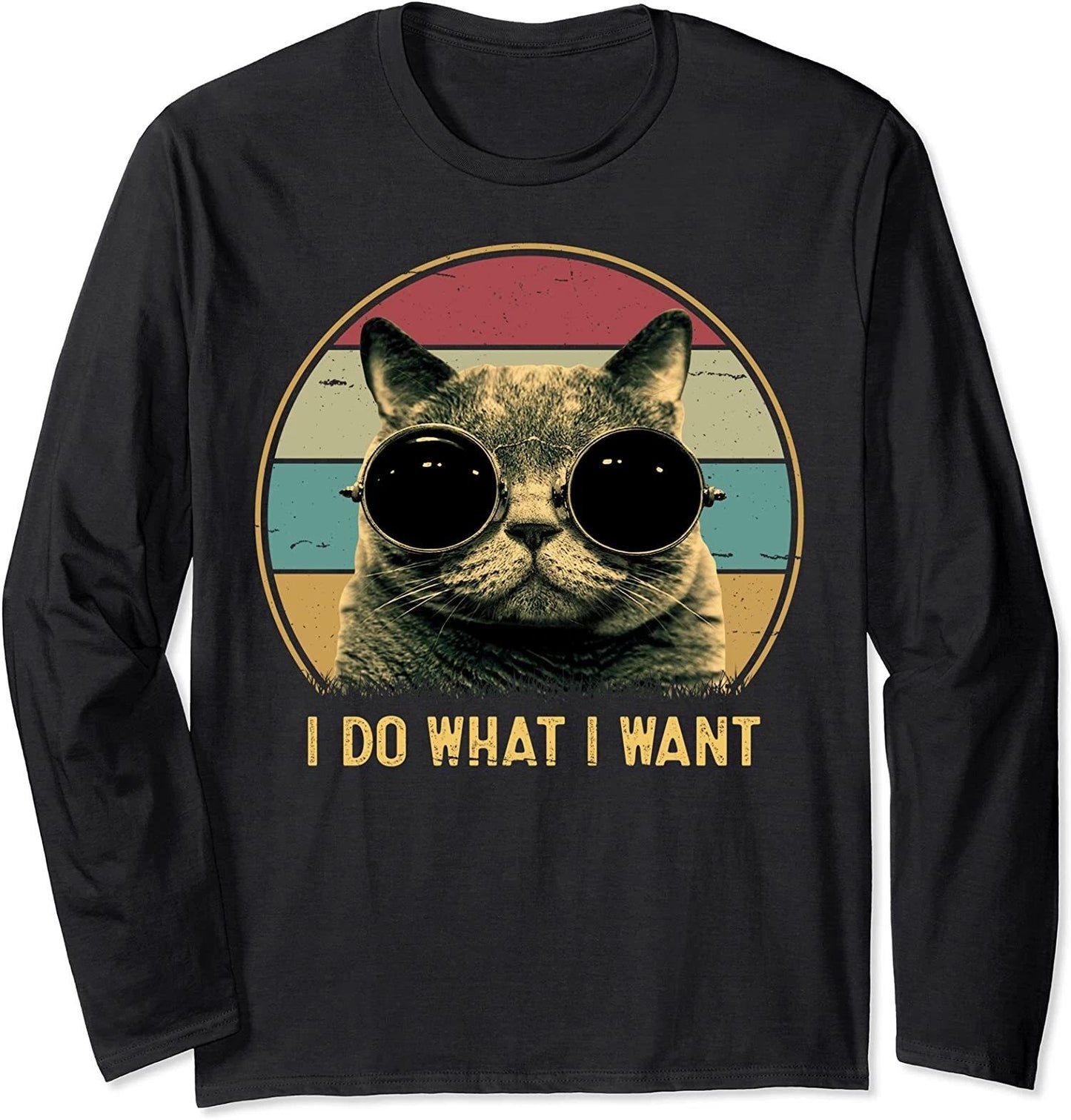 Retro I Do What I Want Funny Cat Lover Animal Gift Long Sleeve T-Shirt Unisex T-shirt, Sweatshirt, Hoodie, Long Sleeve Tee - T-Shirt, Sweatshirt, Hoodie