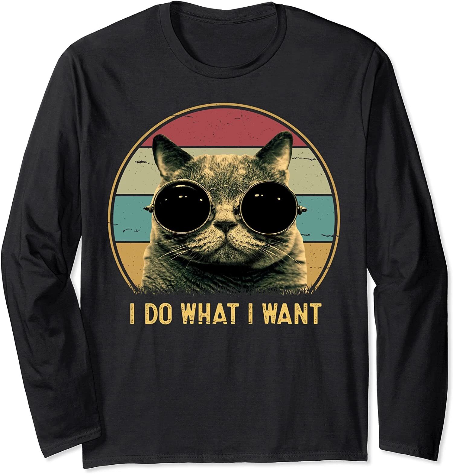 Retro I Do What I Want Funny Cat Lover Animal Gift Long Sleeve T-Shirt Unisex T-shirt, Sweatshirt, Hoodie, Long Sleeve Tee - T-Shirt, Sweatshirt, Hoodie