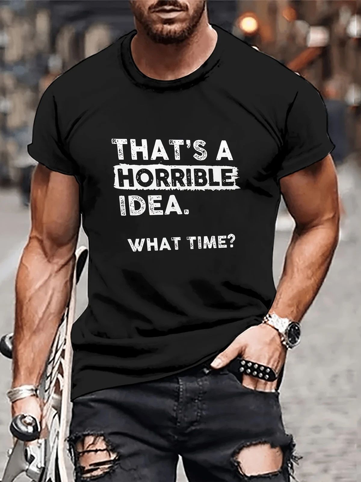 That's A Horrible Idea What Time Graphic Tee - Funny Sarcastic Adventure T-Shirt Unisex T-shirt, Sweatshirt, Hoodie, Long Sleeve Tee - T-Shirt, Sweatshirt, Hoodie