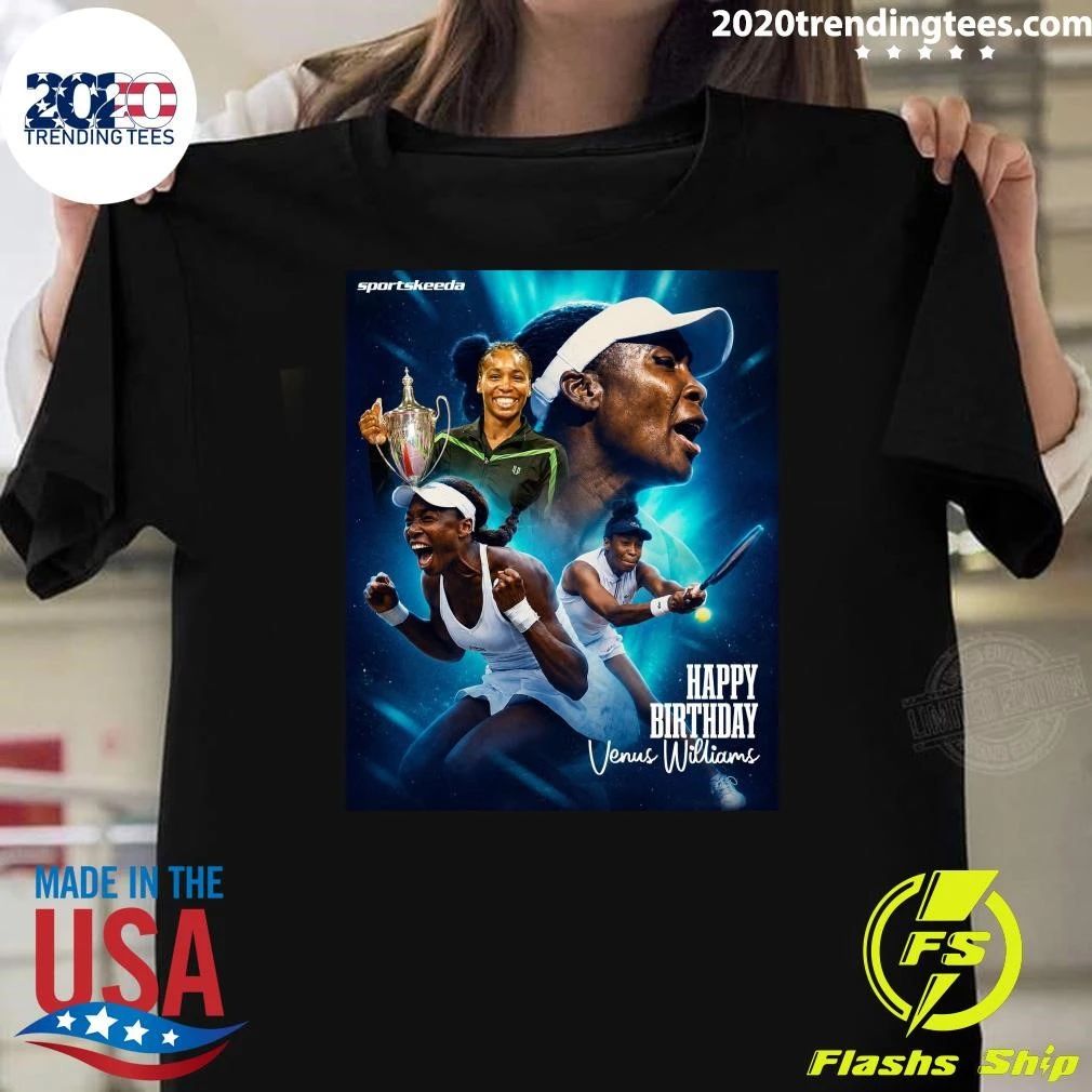 Happy 46th Birthday to Venus Williams Shirt Unisex T-shirt, Sweatshirt, Hoodie, Long Sleeve Tee - T-Shirt, Sweatshirt, Hoodie