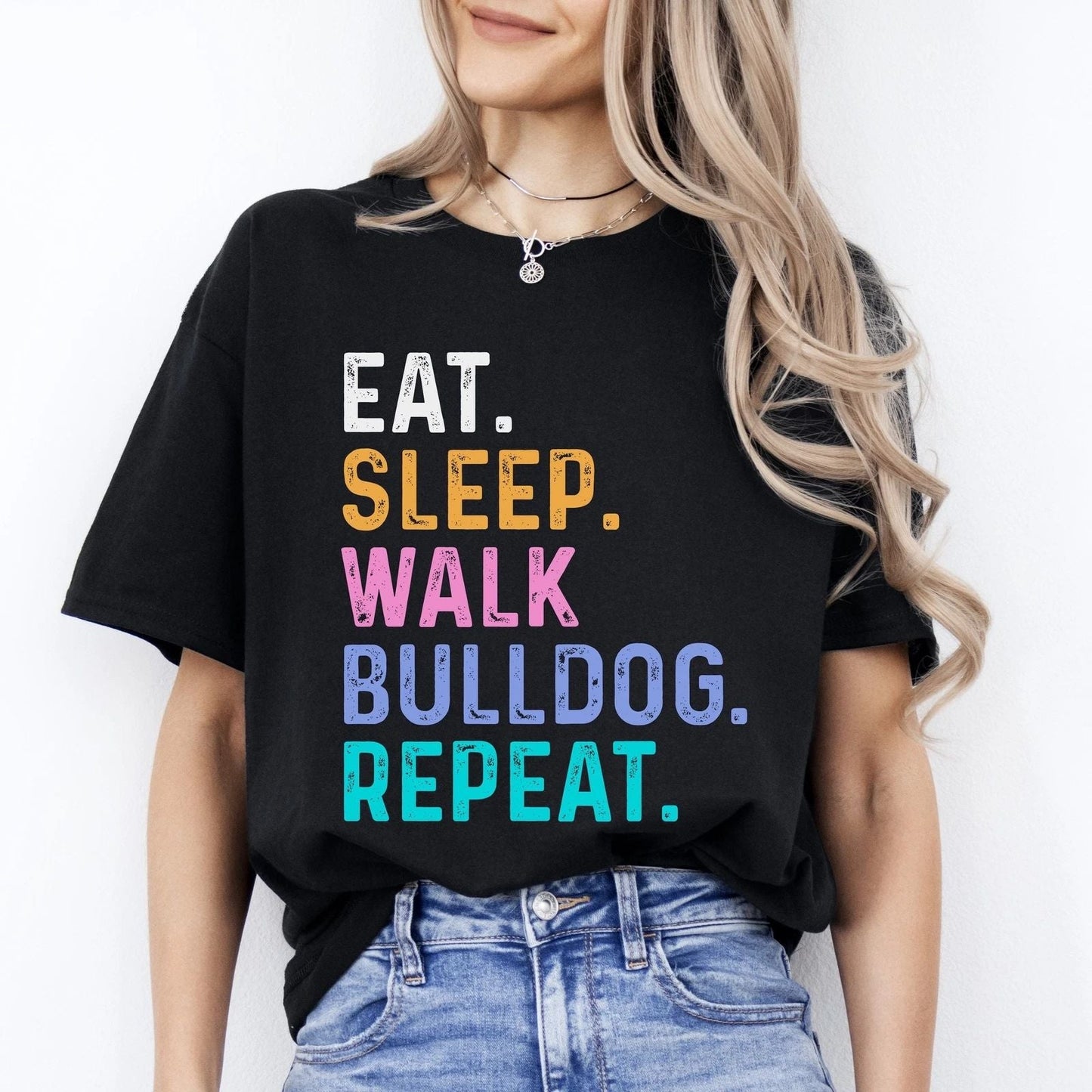 Bulldog Unisex T-Shirt Eat Sleep Walk Bulldog Repeat Bulldog Dog lover gift Unisex T-shirt, Sweatshirt, Hoodie, Long Sleeve Tee - T-Shirt, Sweatshirt, Hoodie