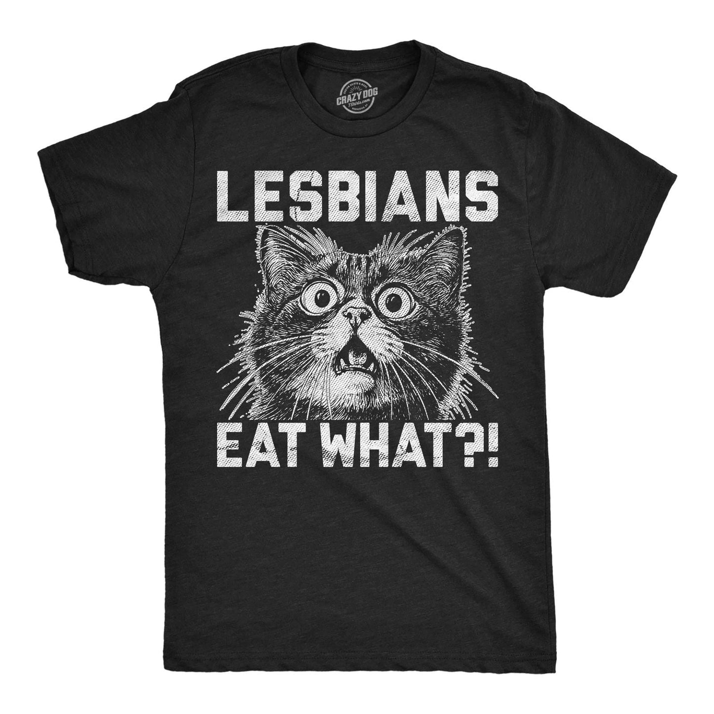 Mens Funny T Shirts Lesbians Eat What Sarcastic Cat Graphic Novelty Tee for Men Unisex T-shirt, Sweatshirt, Hoodie, Long Sleeve Tee - T-Shirt, Sweatshirt, Hoodie