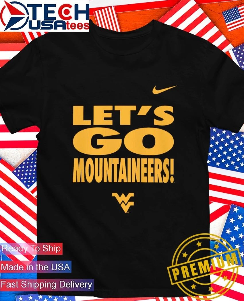 West Virginia Mountaineers 2026 Lets Go Slogan shirt Unisex T-shirt, Sweatshirt, Hoodie, Long Sleeve Tee - T-Shirt, Sweatshirt, Hoodie
