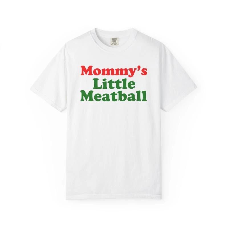 Mommy's Little Meatball Unisex Garment Dyed T shirt - Funny Unisex T-shirt, Sweatshirt, Hoodie, Long Sleeve Tee - T-Shirt, Sweatshirt, Hoodie