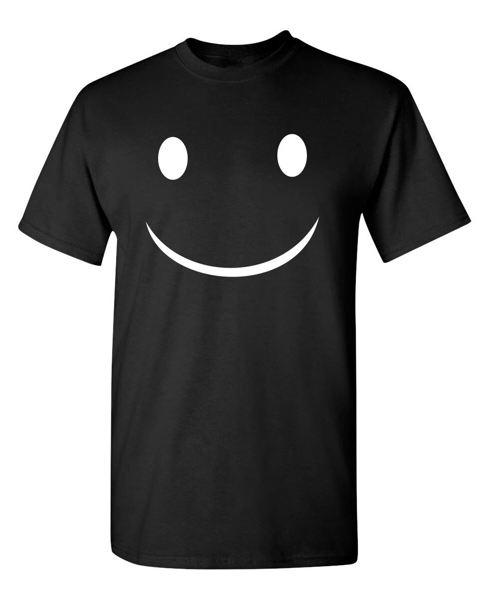 Happy Smile Sarcastic Novelty Funny T-shirts Unisex T-shirt, Sweatshirt, Hoodie, Long Sleeve Tee - T-Shirt, Sweatshirt, Hoodie