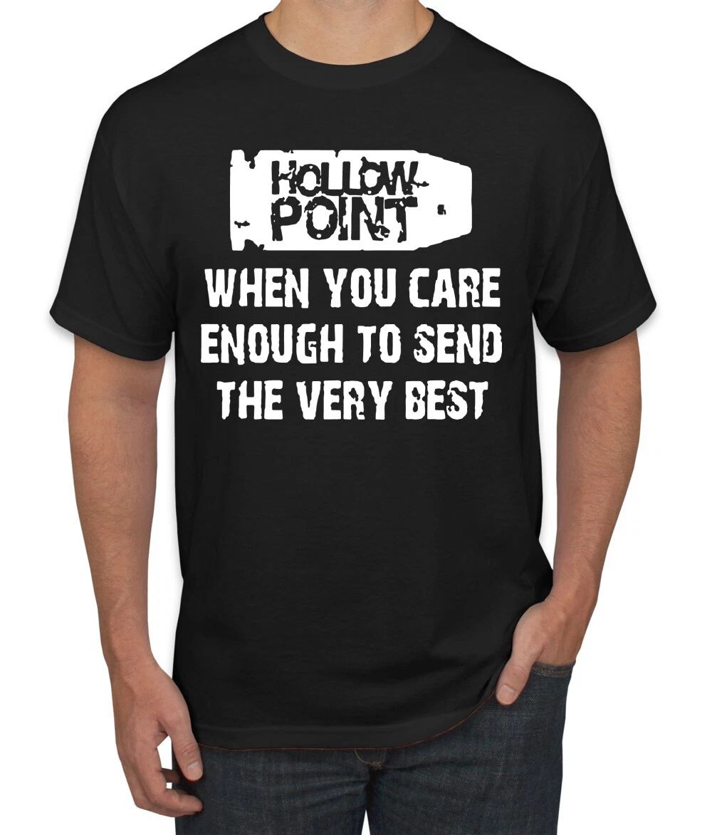 Hollow Point When You Care Enough To Send The Very Best Humor Men T-Shirt Unisex T-shirt, Sweatshirt, Hoodie, Long Sleeve Tee - T-Shirt, Sweatshirt, Hoodie