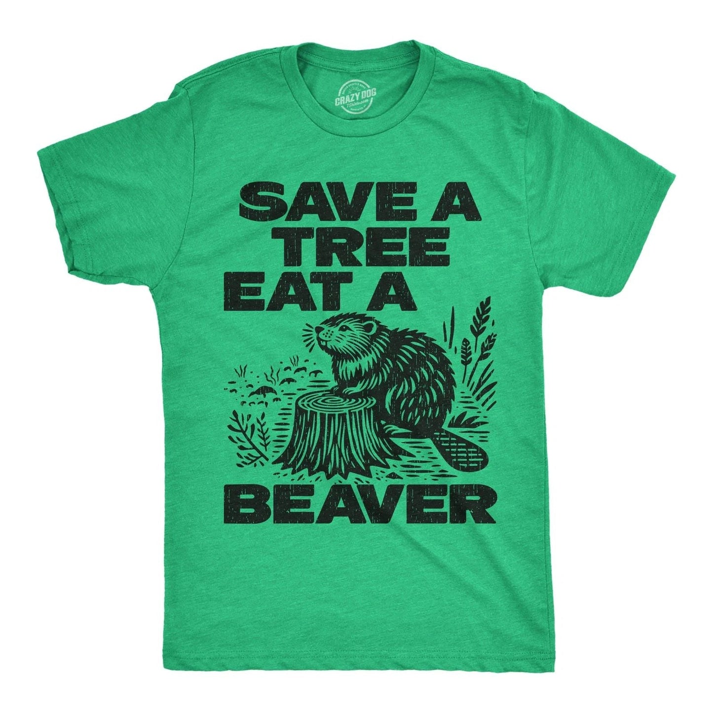 Mens Funny T Shirts Save A Tree Eat A Beaver Sarcastic Graphic Novelty Tee for Unisex T-shirt, Sweatshirt, Hoodie, Long Sleeve Tee - T-Shirt, Sweatshirt, Hoodie