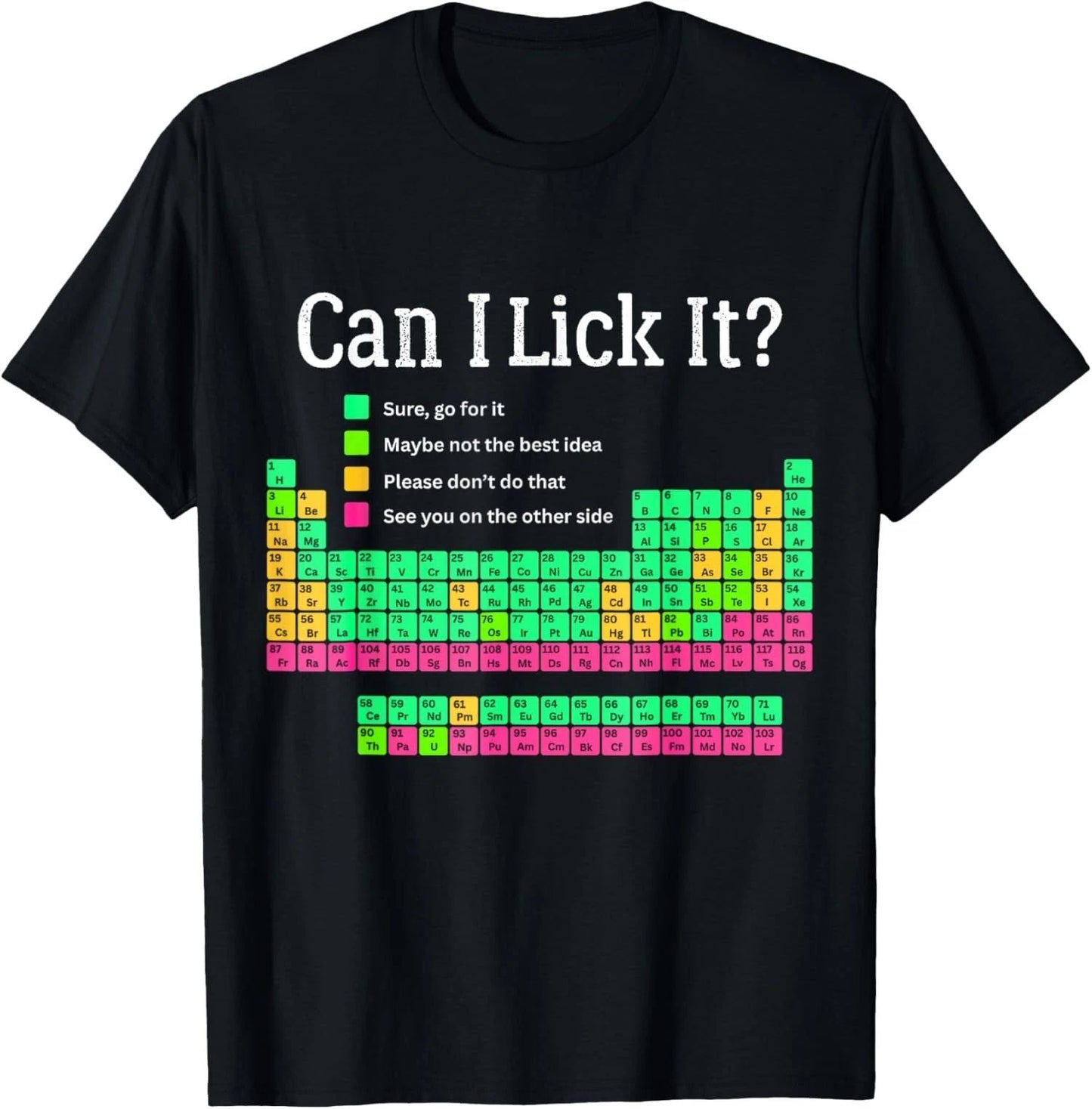 Can I Lick It Periodic Table Teacher Student Funny Unisex T-Shirt funny top Unisex T-shirt, Sweatshirt, Hoodie, Long Sleeve Tee - T-Shirt, Sweatshirt, Hoodie