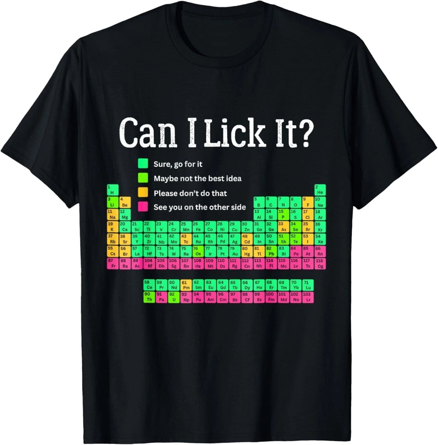 Can I Lick It Periodic Table Teacher Student Funny Unisex T-Shirt funny top Unisex T-shirt, Sweatshirt, Hoodie, Long Sleeve Tee - T-Shirt, Sweatshirt, Hoodie