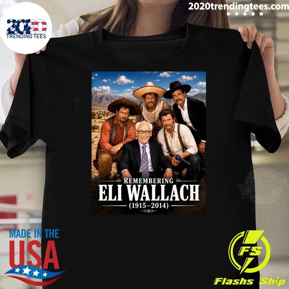 Remembering Eli Wallach 19152014 Shirt Unisex T-shirt, Sweatshirt, Hoodie, Long Sleeve Tee - T-Shirt, Sweatshirt, Hoodie