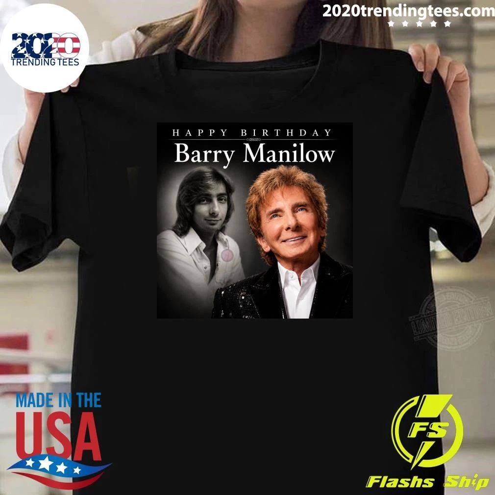Happy Birthday Barry Manilow Shirt Unisex T-shirt, Sweatshirt, Hoodie, Long Sleeve Tee - T-Shirt, Sweatshirt, Hoodie