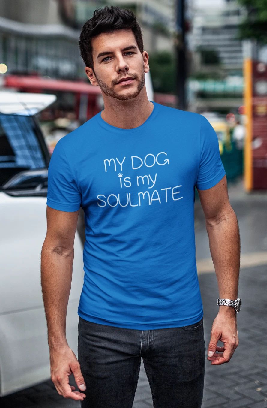 My Dog is My Soulmate T Shirt Dog Lover Gift Idea Fathers Day Valentines T-Shirt Unisex T-shirt, Sweatshirt, Hoodie, Long Sleeve Tee - T-Shirt, Sweatshirt, Hoodie