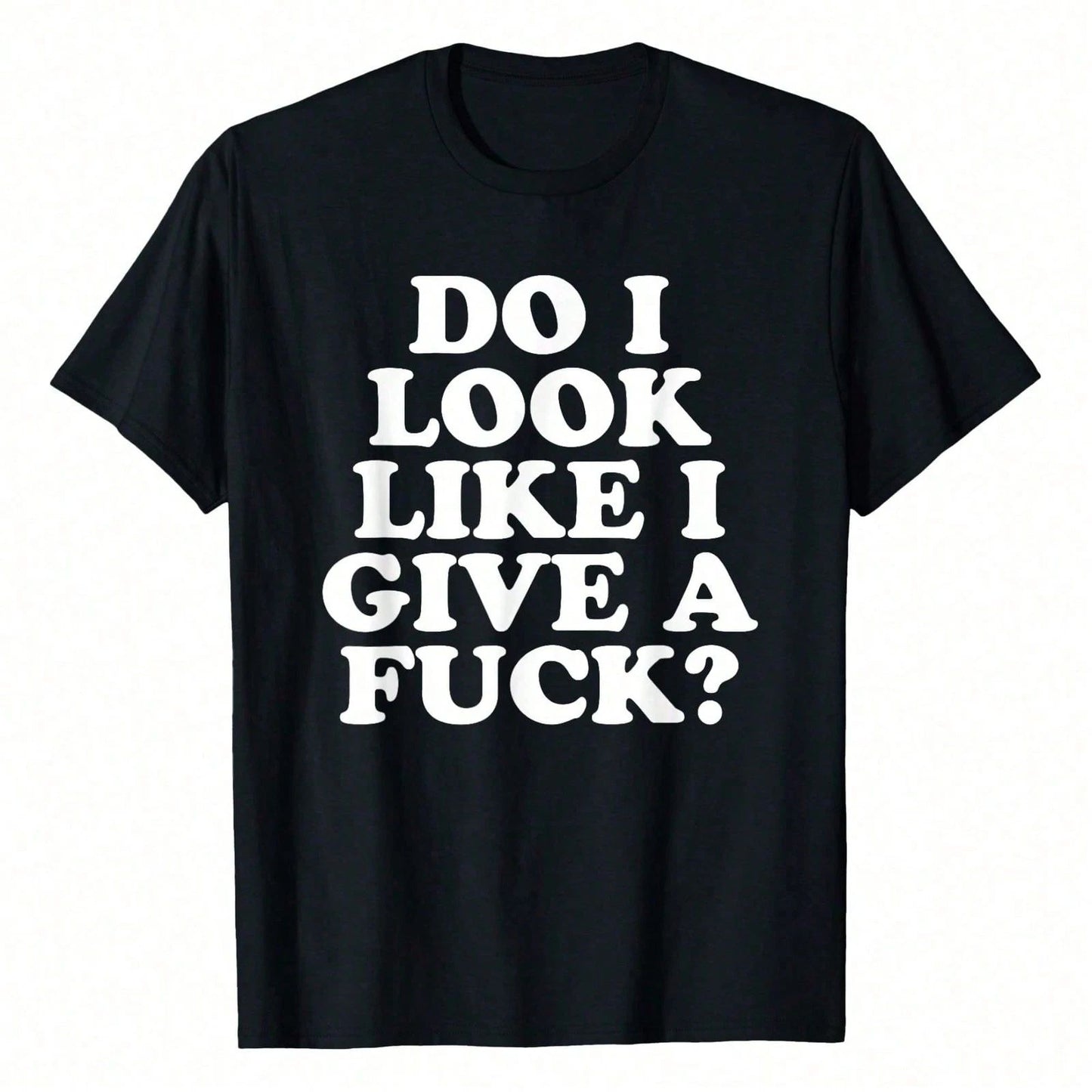 Look Like I Give A Funny Sarcastic Offensive Quote T-Shirt WoWoWomen's Plus Size Unisex T-shirt, Sweatshirt, Hoodie, Long Sleeve Tee - T-Shirt, Sweatshirt, Hoodie