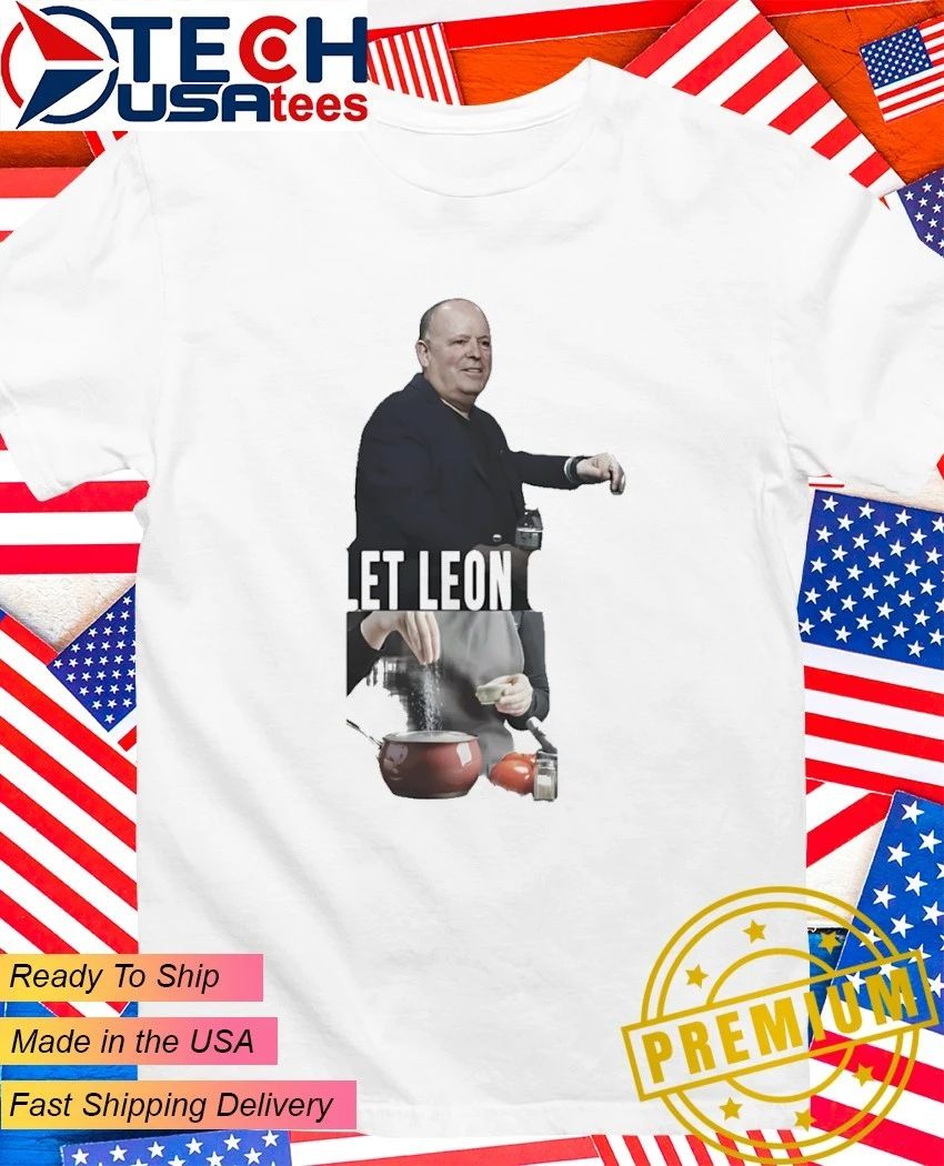 Leon Rose let Leon cook shirt Unisex T-shirt, Sweatshirt, Hoodie, Long Sleeve Tee - T-Shirt, Sweatshirt, Hoodie