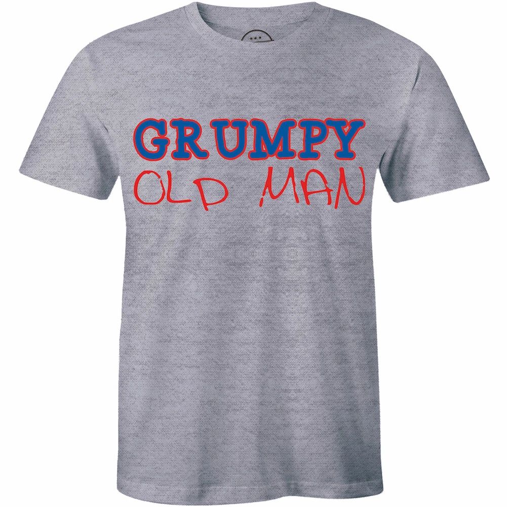Mens Grumpy Old Tee - Old Man T Shirt for Men - Funny Gift Father's Day Unisex T-shirt, Sweatshirt, Hoodie, Long Sleeve Tee - T-Shirt, Sweatshirt, Hoodie