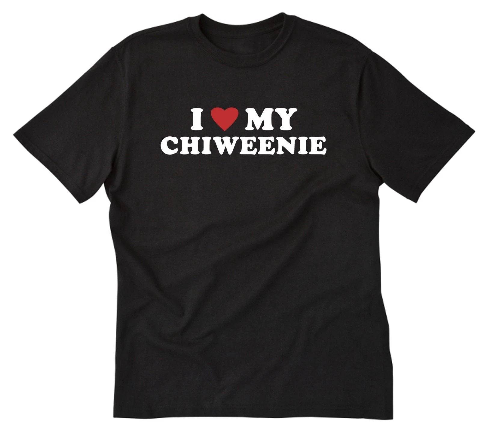 I Love My Chiweenie T-shirt Funny Dog Chihuahua Dachshund Puppy Dogs Pet Shirt Unisex T-shirt, Sweatshirt, Hoodie, Long Sleeve Tee - T-Shirt, Sweatshirt, Hoodie