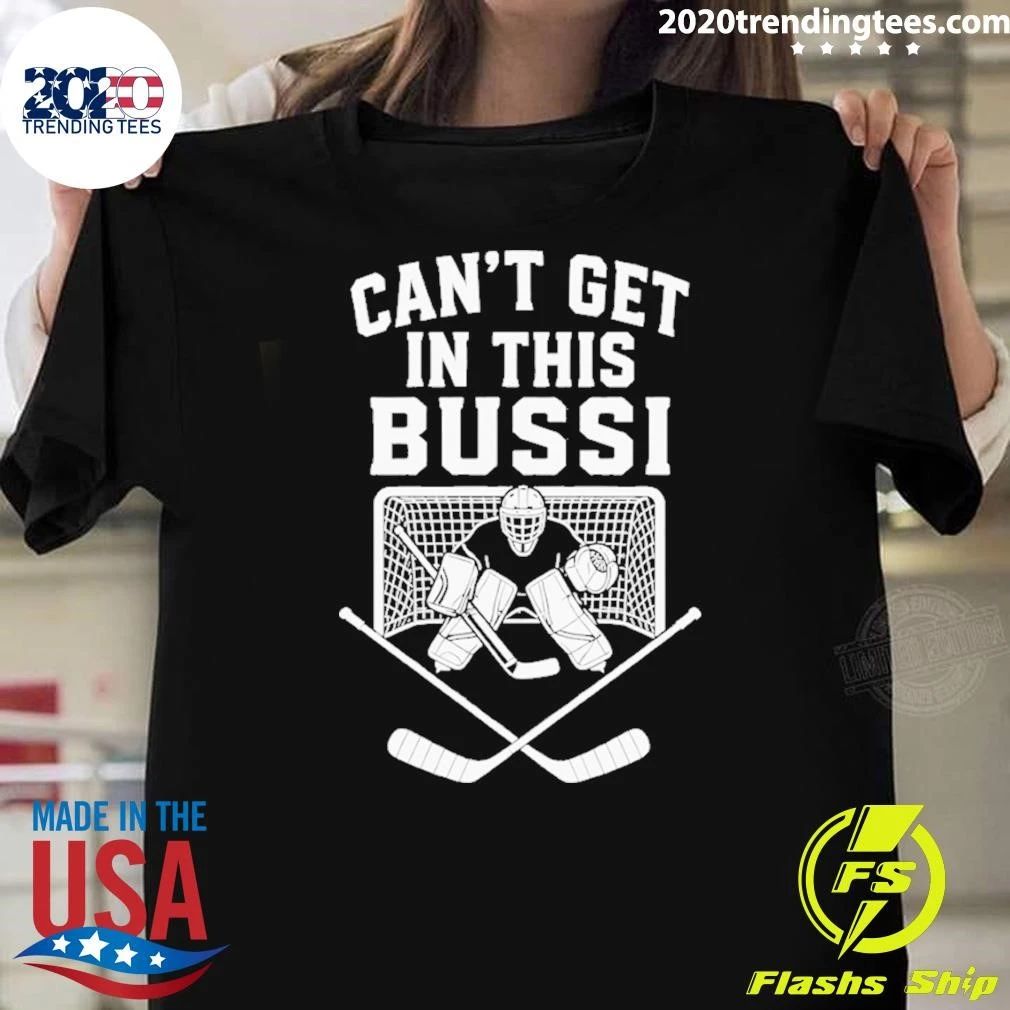 Brandon Bussi Carolina Hurricanes Cant Get In This Bussi Stanley Cup 2026 Shirt Unisex T-shirt, Sweatshirt, Hoodie, Long Sleeve Tee - T-Shirt, Sweatshirt, Hoodie