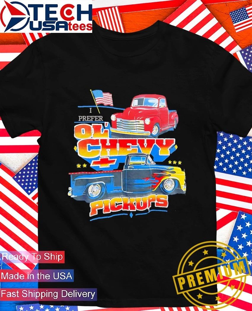 I prefer Ol Chevy Pickups shirt Unisex T-shirt, Sweatshirt, Hoodie, Long Sleeve Tee - T-Shirt, Sweatshirt, Hoodie