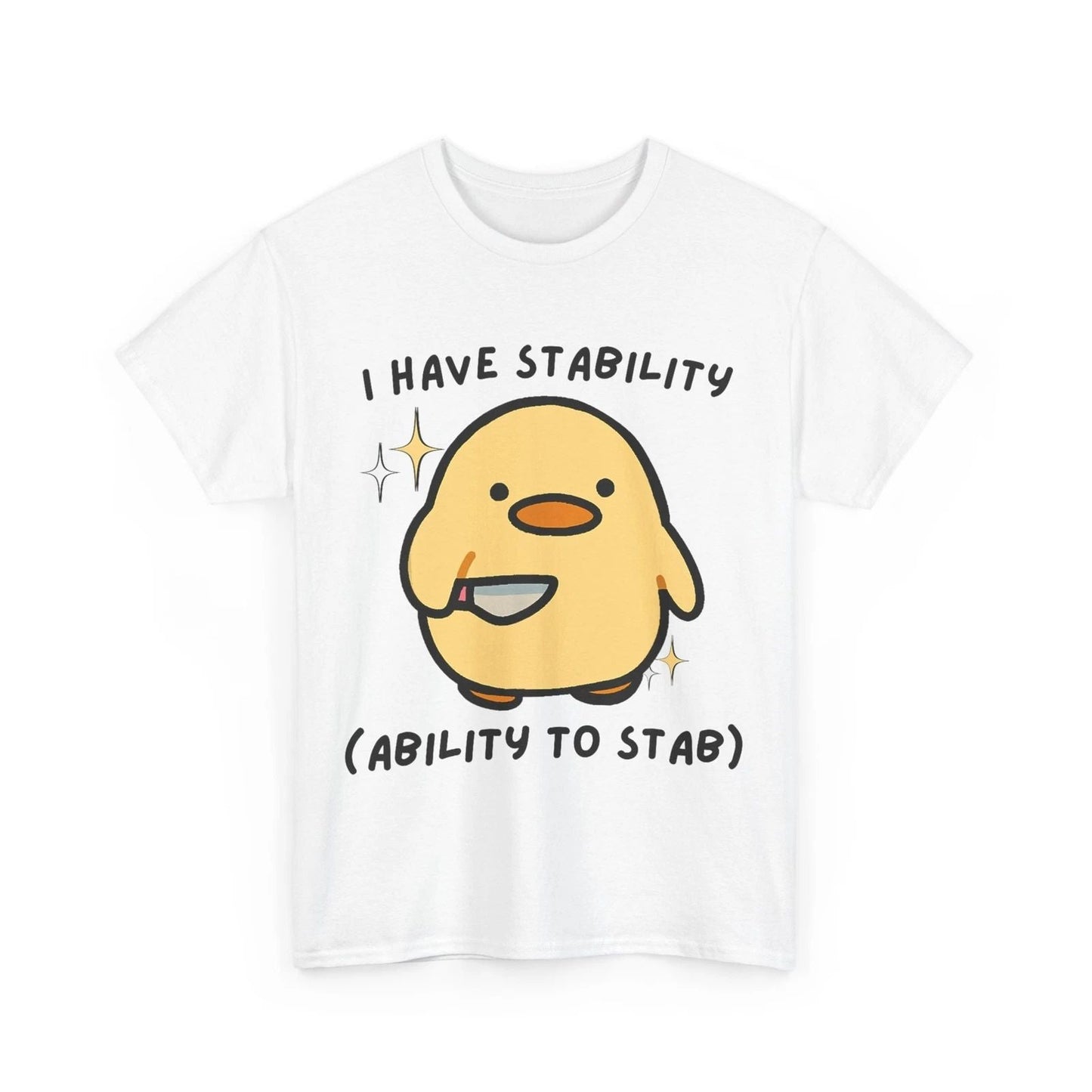 HOT I Have Stability Ability To Stab Funny Cute Duck T-Shirt Unisex T-shirt, Sweatshirt, Hoodie, Long Sleeve Tee - T-Shirt, Sweatshirt, Hoodie