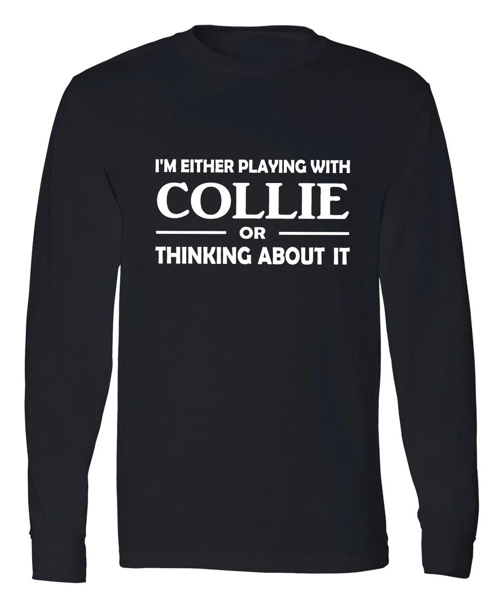Collie Owner Long Sleeve T-Shirt Dogs Lover Tee Collie Dog Mom Dad Gift Unisex T-shirt, Sweatshirt, Hoodie, Long Sleeve Tee - T-Shirt, Sweatshirt, Hoodie
