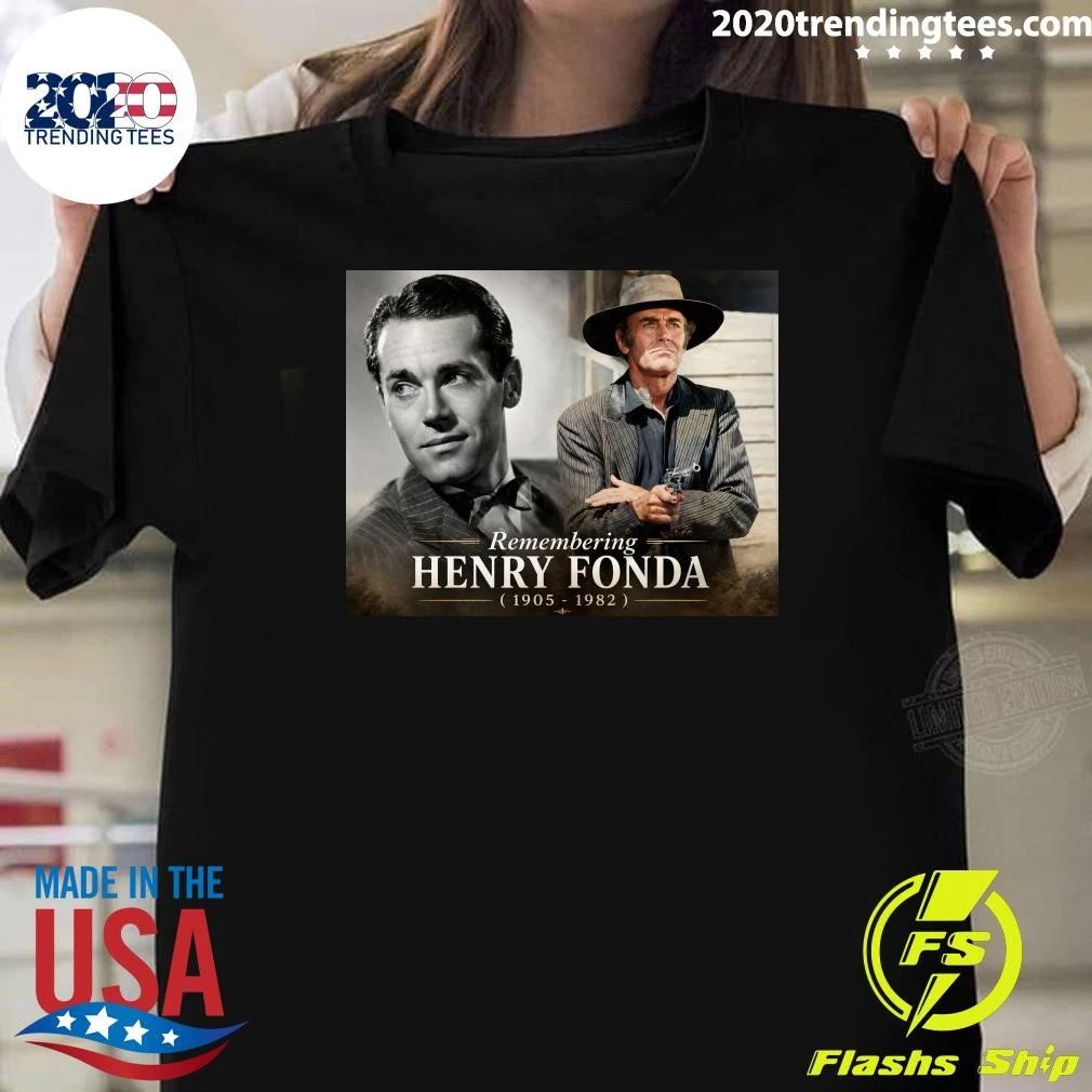 Remembering Henry Fonda May 16, 1905  August 12, 1982 Shirt Unisex T-shirt, Sweatshirt, Hoodie, Long Sleeve Tee - T-Shirt, Sweatshirt, Hoodie