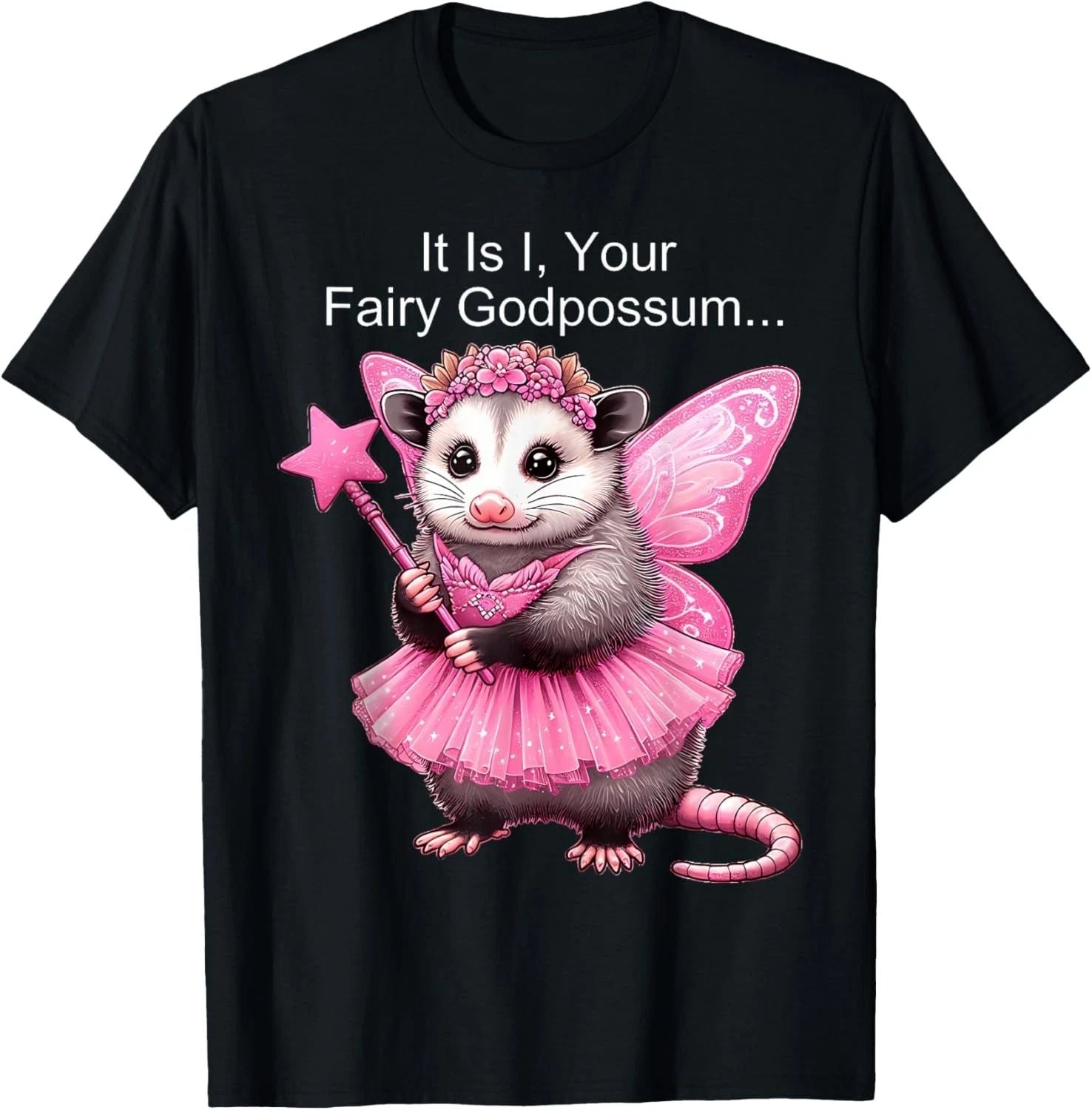 It Is I Your Fairy GodPossum Funny Opossum T-Shirt Unisex T-shirt, Sweatshirt, Hoodie, Long Sleeve Tee - T-Shirt, Sweatshirt, Hoodie