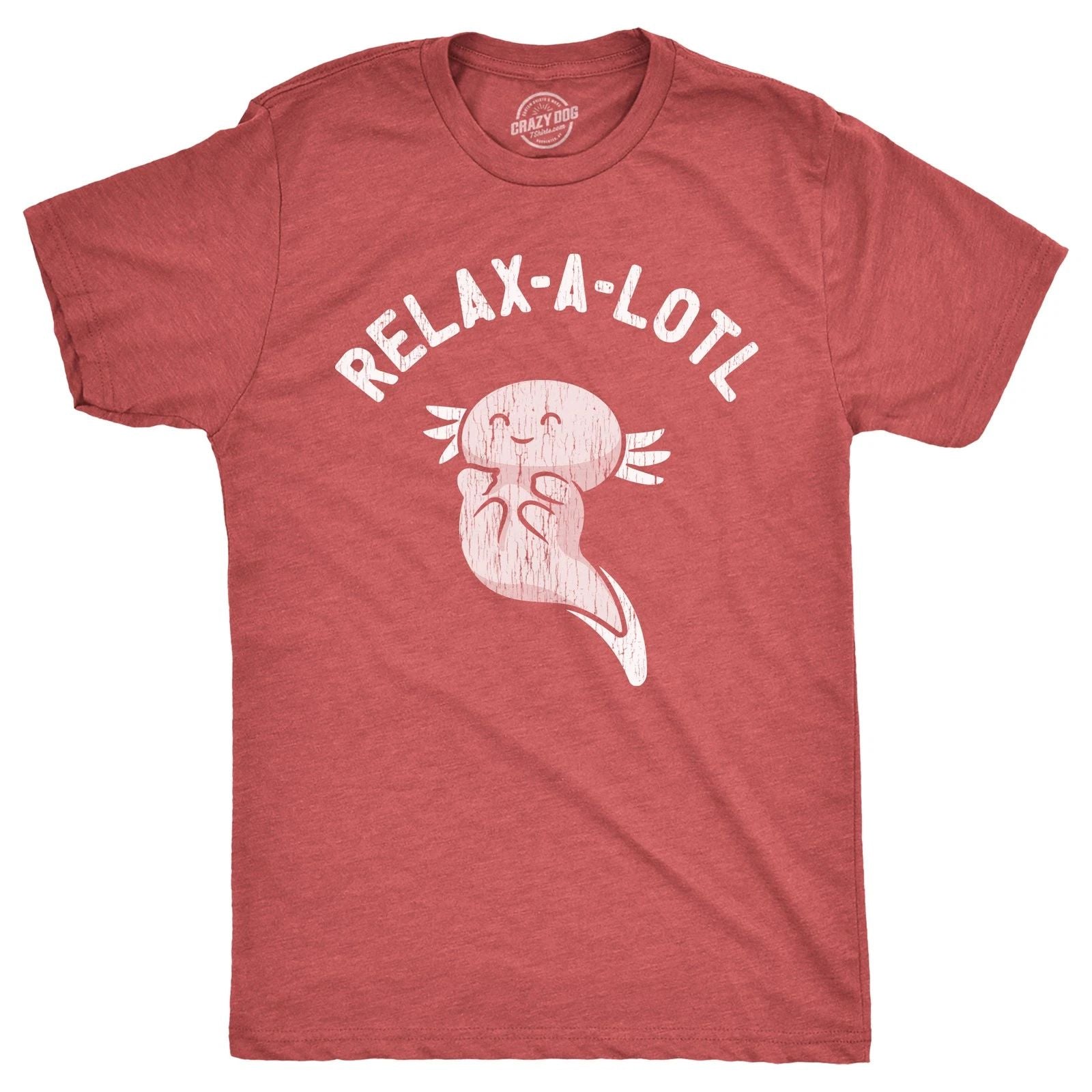 Mens Relax A Lotl T Shirt Funny Cute Lazy Cozy Axolotl Joke Tee for Guys Unisex T-shirt, Sweatshirt, Hoodie, Long Sleeve Tee - T-Shirt, Sweatshirt, Hoodie