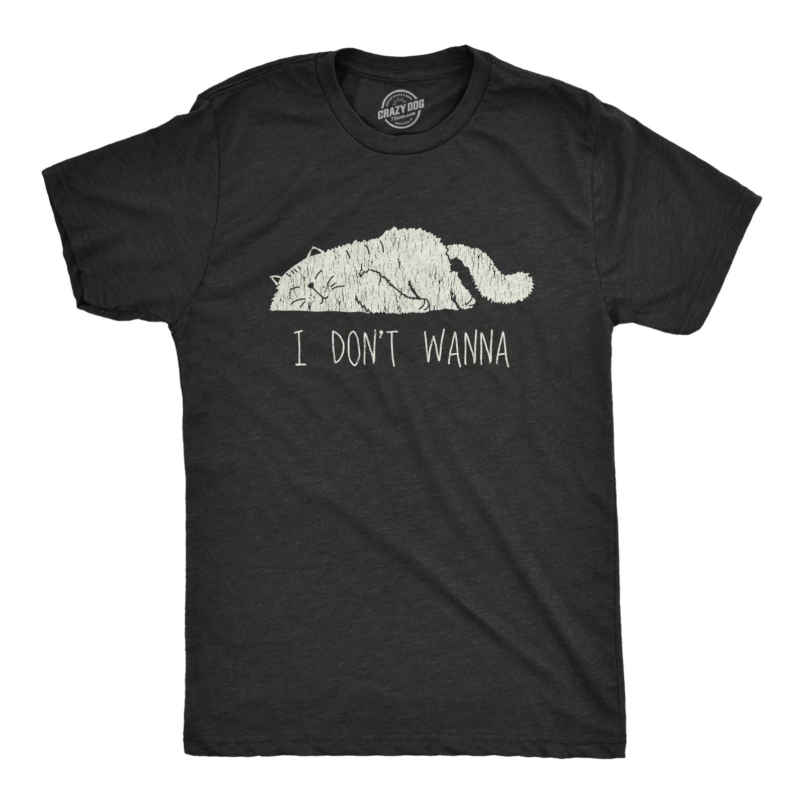 Mens I Don't Wanna T Shirt Funny Lazy Sleepy Cat Novelty Graphic Tee for Guys Unisex T-shirt, Sweatshirt, Hoodie, Long Sleeve Tee - T-Shirt, Sweatshirt, Hoodie