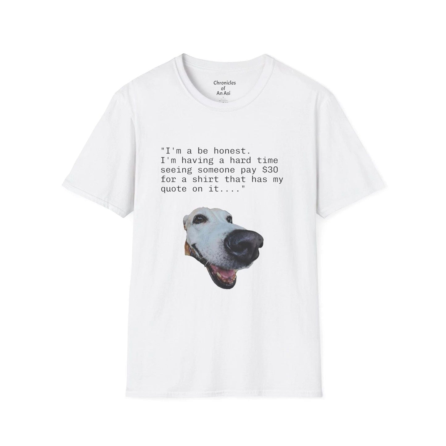 Funny Dog Unisex T-Shirt Pet Lover Gift Humorous Tee Unisex T-shirt, Sweatshirt, Hoodie, Long Sleeve Tee - T-Shirt, Sweatshirt, Hoodie
