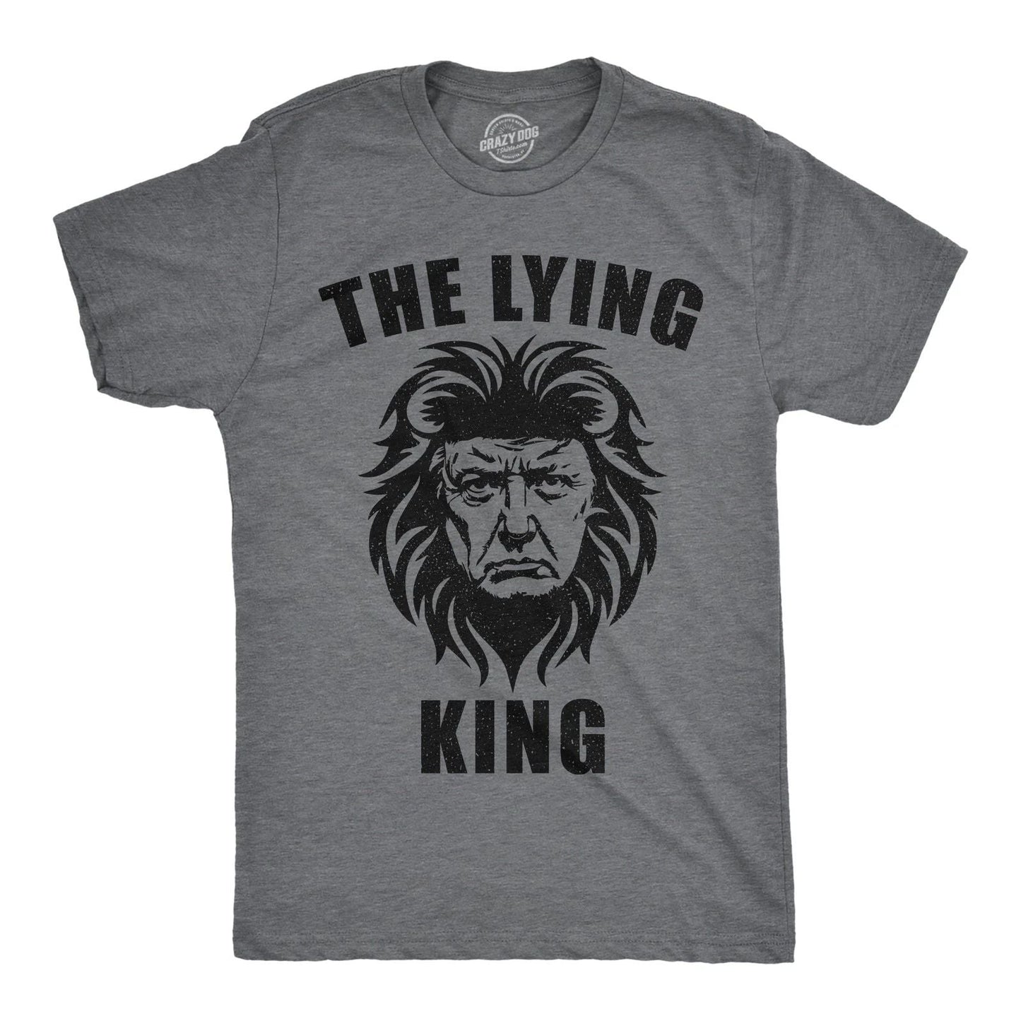 Mens Funny T Shirts The Lying King Sarcastic Anti  Graphic Novelty Tee for Unisex T-shirt, Sweatshirt, Hoodie, Long Sleeve Tee - T-Shirt, Sweatshirt, Hoodie
